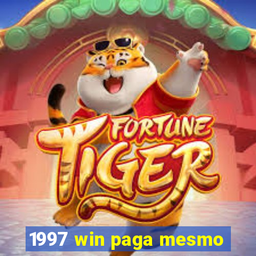 1997 win paga mesmo